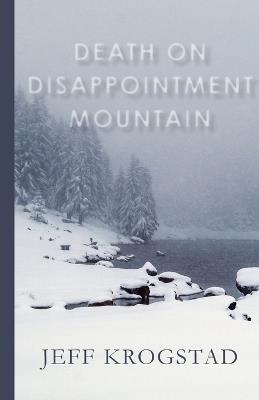 Death on Disappointment Mountain - Jeff Krogstad - cover