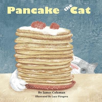 Pancake the Cat: From Funny to Fearless - James Coleman - cover