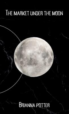 The market under the moon - Brianna Potter - cover