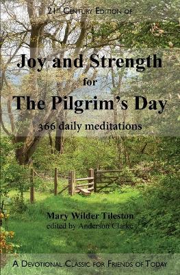 Joy and Strength for the Pilgrim's Day: 366 Daily Meditations - Mary W Tileston - cover