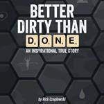 Better Dirty Than Done