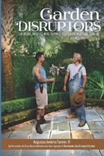 Garden Disruptors: The Rebel Misfits Who Turned Southern Horticulture On Its Head