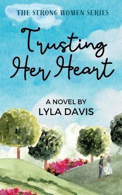 Trusting Her Heart - Lyla Davis - cover
