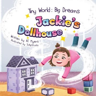 Tiny World: Jackie's Dollhouse - Kc Myers - cover