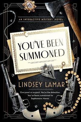 You've Been Summoned: An Interactive Mystery - Lindsey Lamar - cover