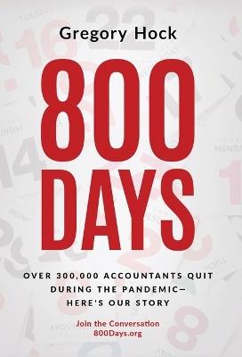 800 Days: Over 300,000 Accountants Quit During the Pandemic-Here's Our Story - Gregory Hock - cover