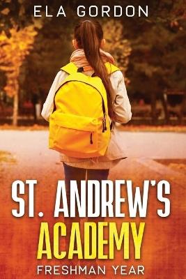 St. Andrew's Academy: Freshman Year - Ela Gordon - cover