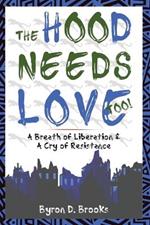 The Hood Needs Love, Too!: A Breath of Liberation & A Cry of Resistance