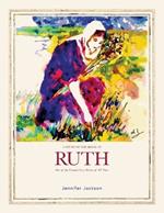 A Study of the Book of Ruth: One of the Greatest Love Stories of All Time