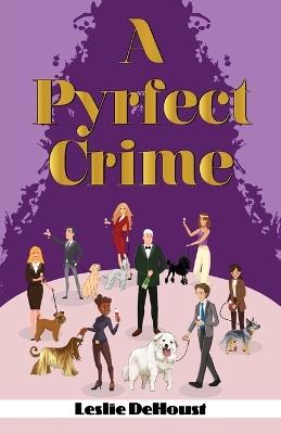 A Pyrfect Crime - Leslie Dehoust - cover