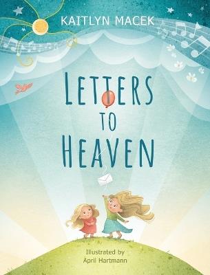 Letters to Heaven - Kaitlyn Macek - cover