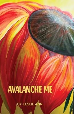Avalanche Me - Leslie Ann - cover