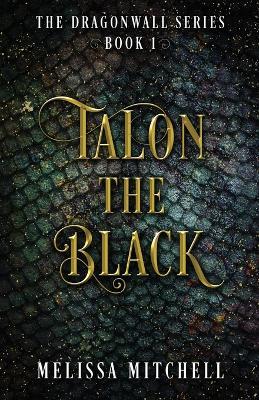 Talon the Black: A Slow Burn Fantasy Series - Melissa Mitchell - cover
