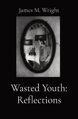 Wasted Youth - James M Wright - cover