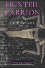 Hunted Carrion: Sonnets to a Stalker