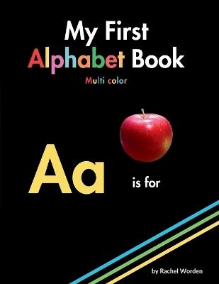 My First Alphabet Book - Multi Color - Rachel Worden - cover