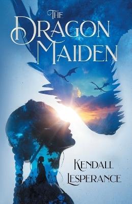 The Dragon Maiden - Kendall Lesperance - cover
