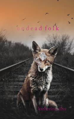 Undead Folk - Katherine Silva - cover