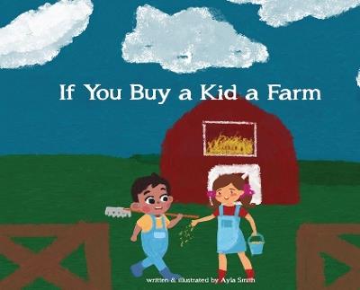 If You Buy a Kid a Farm - Ayla Smith - cover