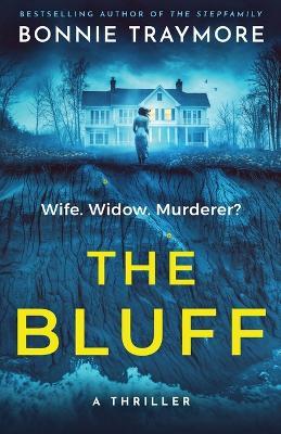 The Bluff: A Thriller - Bonnie Traymore - cover