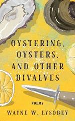 Oystering, Oysters, And Other Bivalves