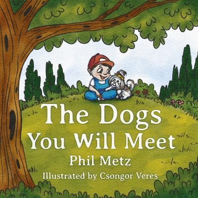The Dogs You Will Meet - Phil Metz - cover