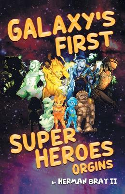Galaxy's First Super Heroes - Herman Bray - cover