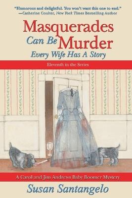 Masquerades Can Be Murder: Every Wife Has a Story - Susan Santangelo - cover