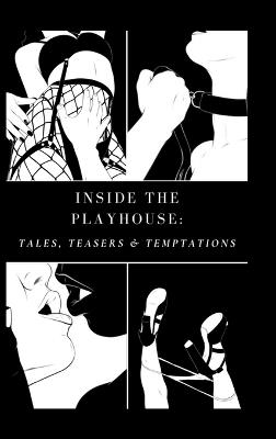 Inside the Playhouse: Tales, Teasers & Temptations - Kay Taylor - cover