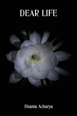 Dear Life - Shanta Acharya - cover