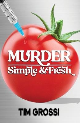 Murder Simple and Fresh - Tim Grossi - cover