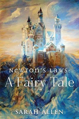 Newton's Laws: A Fairy Tale - Sarah Allen - cover