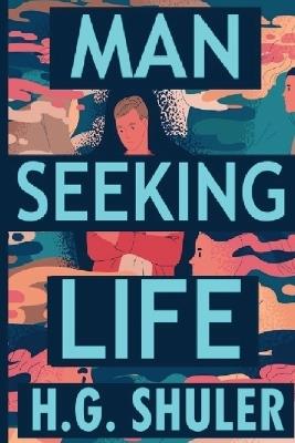 Man Seeking Life - H G Shuler - cover