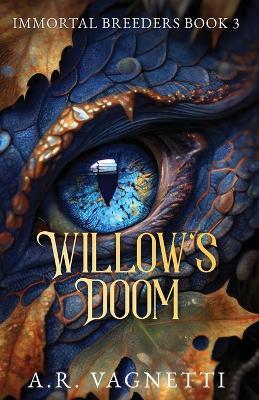 Willow's Doom (Immortal Breeders Book 3) - Vagnetti - cover