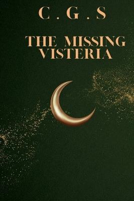 The Missing Visteria - C G S - cover