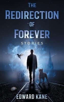 The Redirection of Forever - Edward Kane - cover
