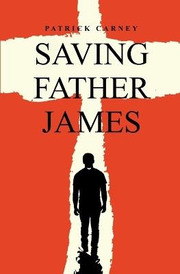 Saving Father James - Patrick Carney - cover