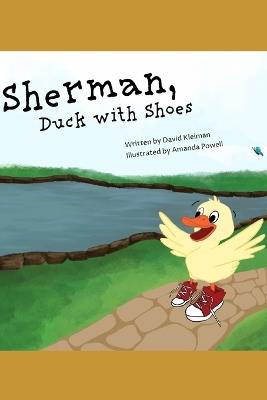 Sherman, Duck with Shoes: A Duck Story - David Kleiman - cover