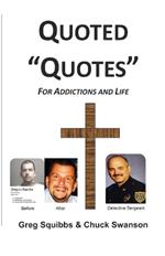 Quoted Quotes: For Addictions and Life