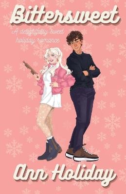 Bittersweet: A Holiday Baking Romance - Ann Holiday - cover