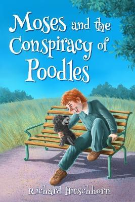Moses and the conspiracy of poodles: 'The adventures of Mosie and Morty' - Richard Hirschhorn - cover