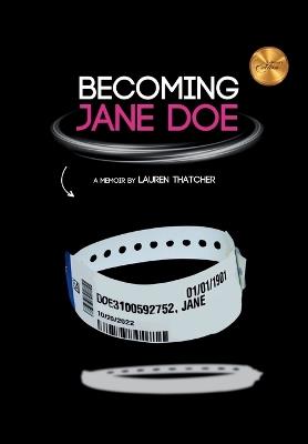 Becoming Jane Doe: From Train Wreck to Recovery: the Secret Life of Being a Prisoner to My Own Mind - cover