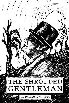 The Shrouded Gentleman - Kevin D Barrett - cover