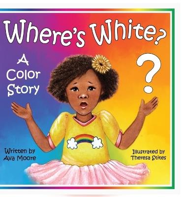 Where's White?: A Color Story - Ava Moore - cover