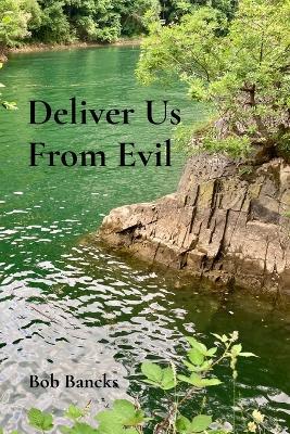 Deliver Us From Evil - Bob Bancks - cover