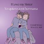 I Love my Sister; Yo quiero a mi hermana