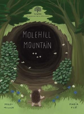 Molehill Mountain: Turning Stories Into Hope - Miles Miller - cover