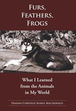 Fur, Feathers, Frogs: What I Learned from the Animals in My World
