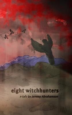 Eight Witchhunters - Jeremy Abrahamson - cover