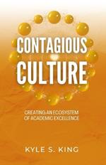 Contagious Culture: Creating an Ecosystem of Academic Excellence
